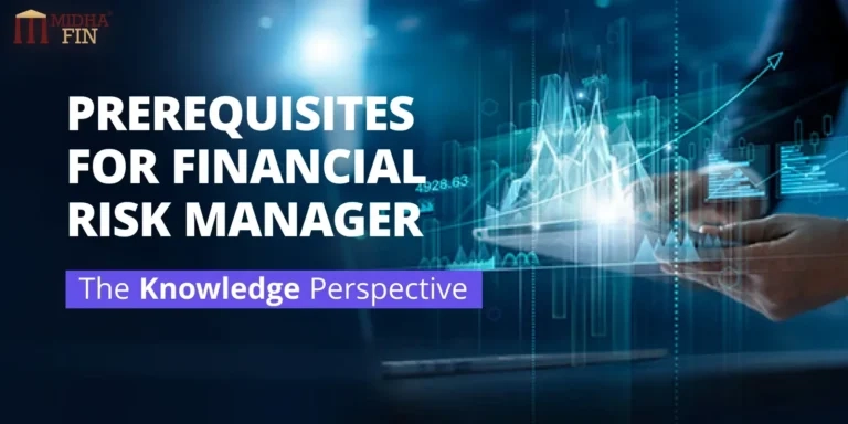 Prerequisites for Financial Risk Manager- The Knowledge Perspective