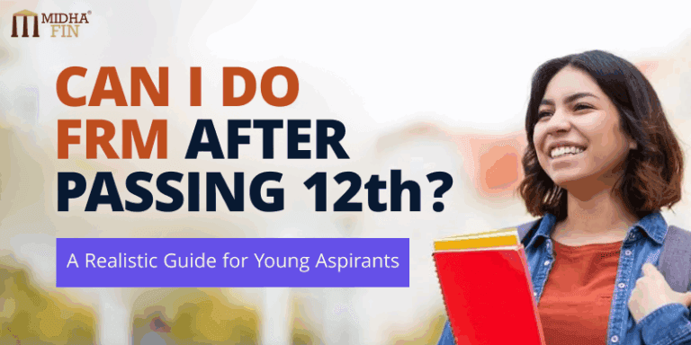 Can I Do FRM Right After 12th? A Realistic Guide for Young Aspirants