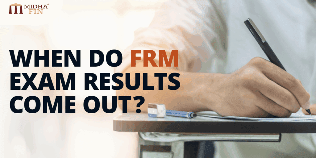 When Do FRM Exam Results Come Out? Here’s What You Need to Know